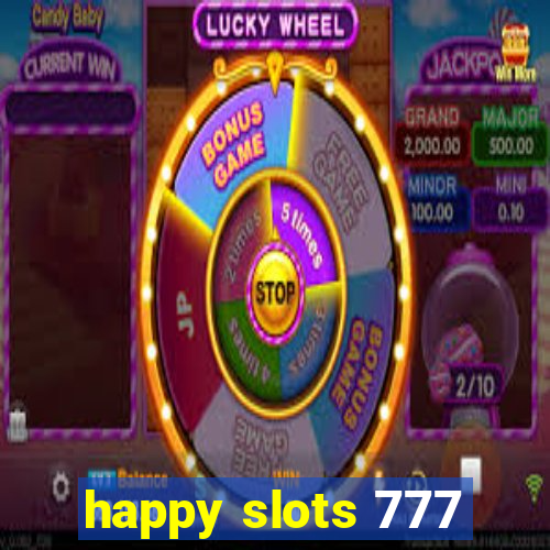 happy slots 777